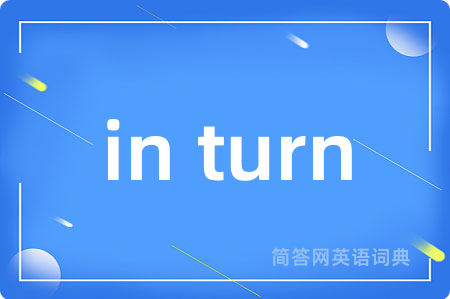 in turn