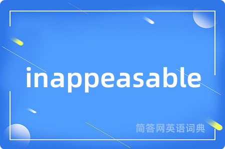 inappeasable
