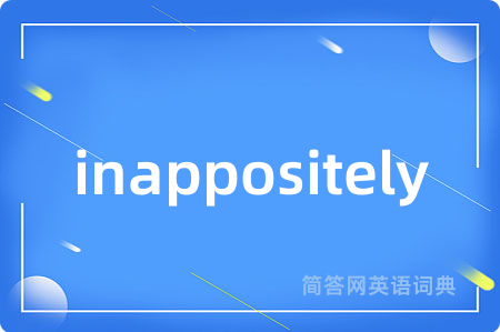 inappositely