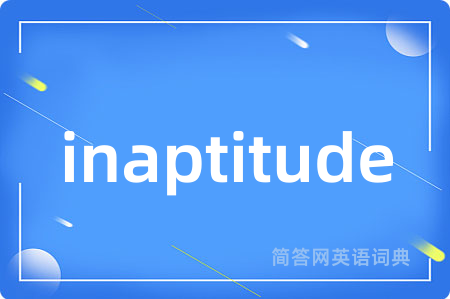 inaptitude