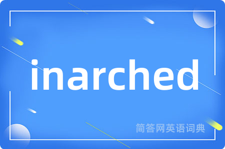 inarched