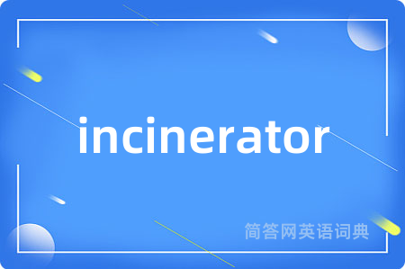 incinerator