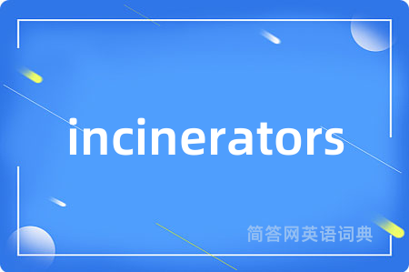 incinerators