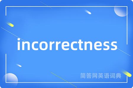 incorrectness