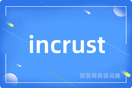 incrust