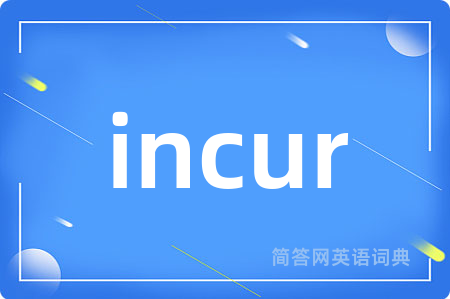 incur