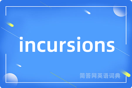 incursions