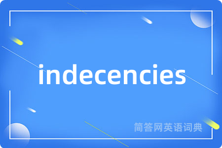 indecencies