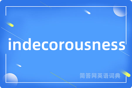 indecorousness
