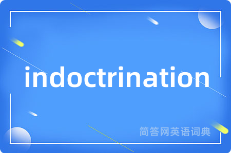 indoctrination
