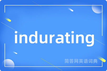 indurating
