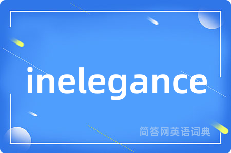 inelegance
