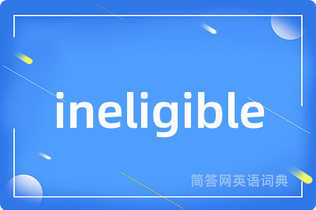 ineligible