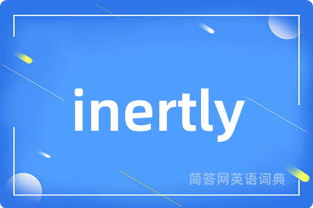 inertly