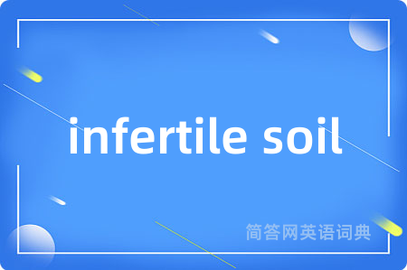 infertile soil