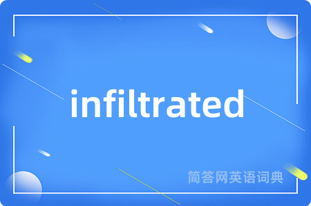 infiltrated