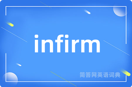 infirm