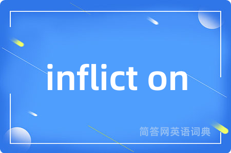 inflict on