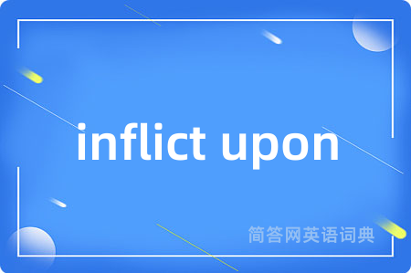 inflict upon