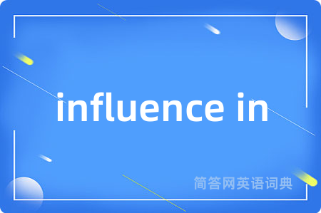 influence in