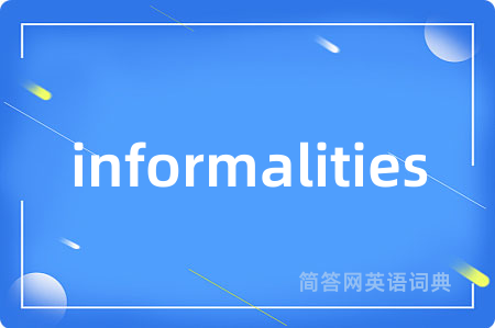 informalities