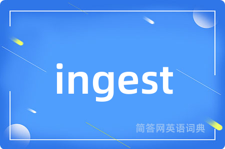 ingest