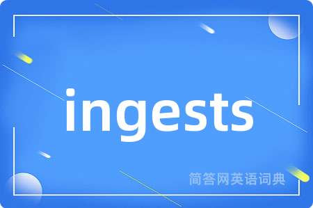 ingests