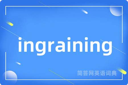 ingraining