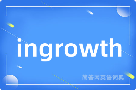 ingrowth