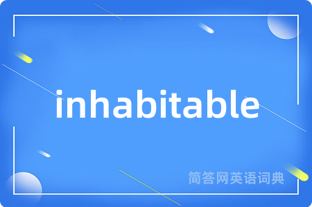inhabitable