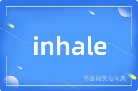 inhale