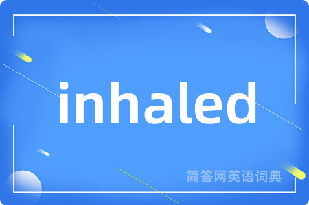 inhaled