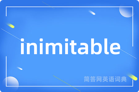 inimitable