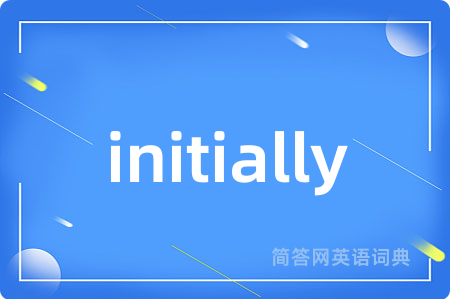 initially
