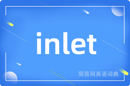 inlet