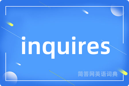 inquires