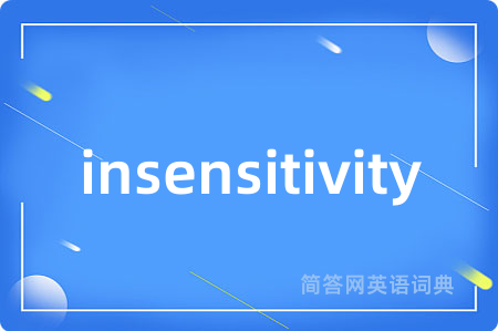 insensitivity