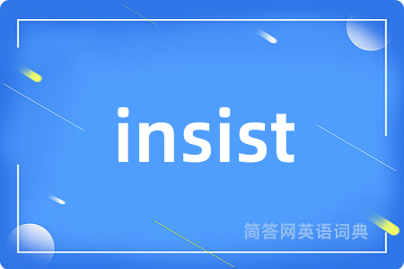 insist