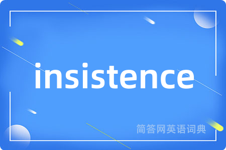 insistence