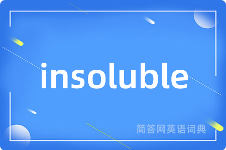 insoluble