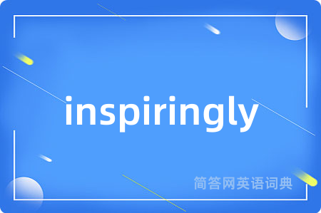 inspiringly