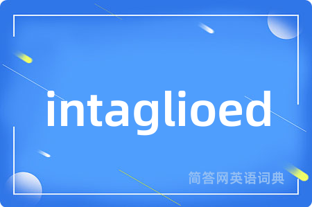 intaglioed