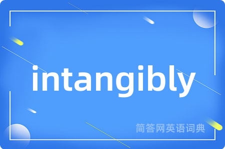intangibly