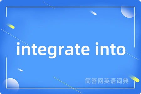 integrate into
