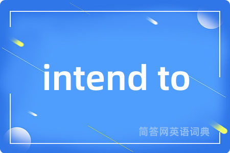 intend to