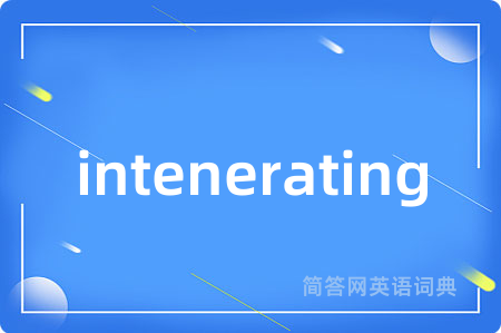 intenerating