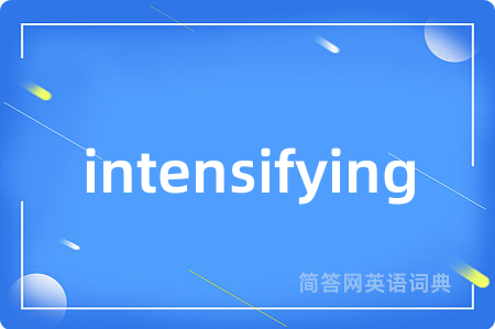 intensifying