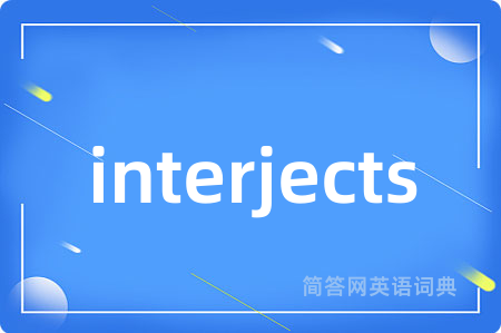 interjects