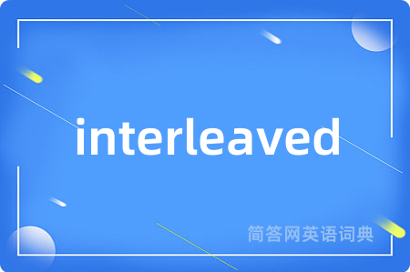 interleaved