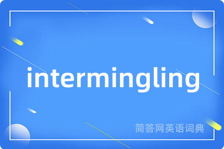 intermingling